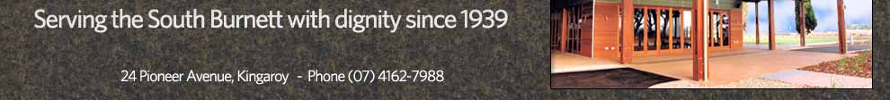 Serving the South Burnett with dignity since 1939