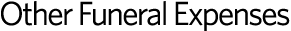 Other Funeral Expenses